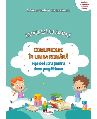 Exerseaza cu Aramis. Comunicare in limba romana. Fise de lucru - Clasa pregatitoare