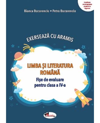 Exerseaza cu Aramis. Limba si literatura romana. Fise de evaluare - Clasa a IV-a