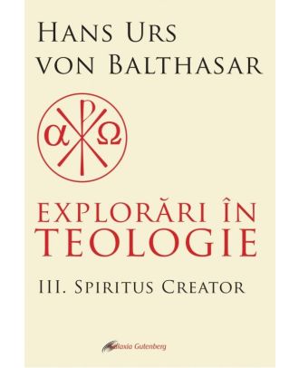 Explorari in teologie (vol. 3): Spiritus creator