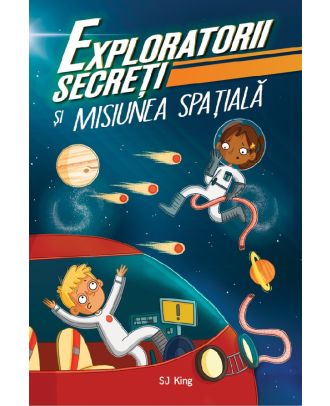 Exploratorii secreți și misiunea spațială