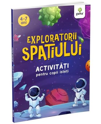 Exploratorii spatiului. Activitati pentru copii isteti