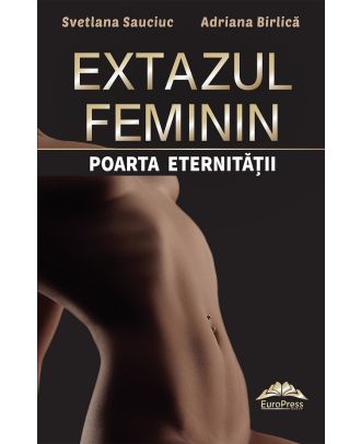 Extazul feminin, poarta eternitatii