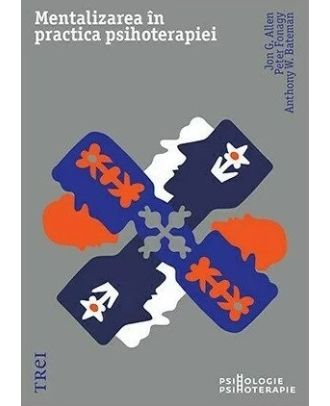 Mentalizarea în practica psihoterapiei