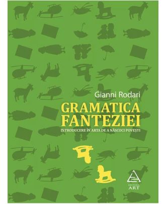 Gramatica fanteziei. Introducere în arta de a născoci povești