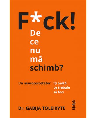 F*ck! De ce nu mă schimb?