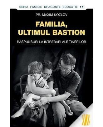 Familia, ultimul bastion
