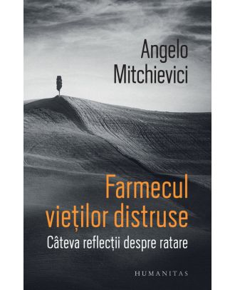 Farmecul vieților distruse. Câteva reflecții despre ratare