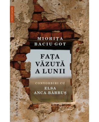 Fața văzută a Lunii. Convorbiri cu Elsa Anca-Bărbuș