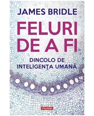 Feluri de a fi. Dincolo de inteligența umană
