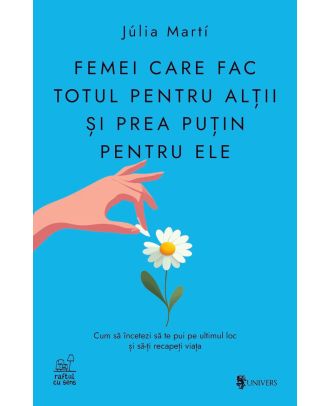 Femei care fac totul pentru alții și prea puțin pentru ele