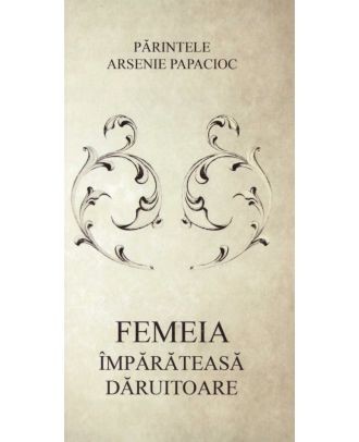 Femeia. Imparateasa daruitoare