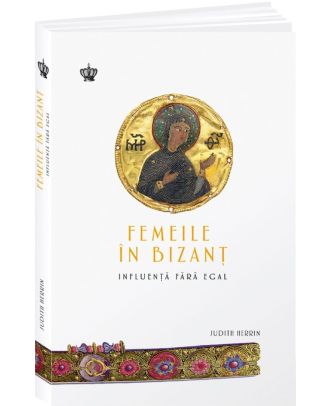 Femeile în Bizanț. Influență fără egal