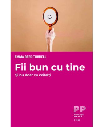 Fii bun cu tine. Și nu doar cu ceilalți