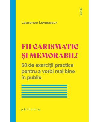Fii carismatic si memorabil!