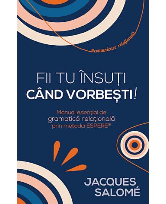 Fii tu insuti cand vorbesti!
