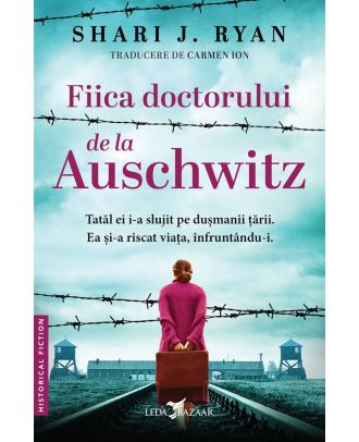Fiica doctorului de la Auschwitz