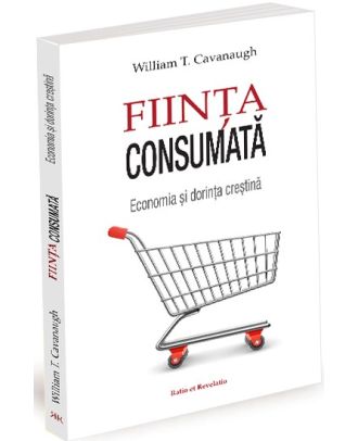 Ființa consumată. Economia și doctrina creștină