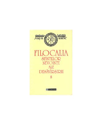 Filocalia sfintelor nevoinţe ale desăvîrşirii (8)