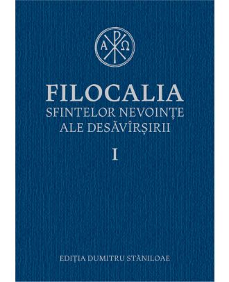 Filocalia sfintelor nevoințe ale desăvârșirii I