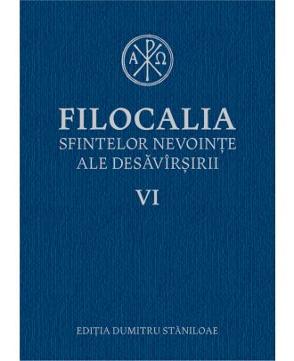 Filocalia sfintelor nevoințe ale desăvârșirii VI