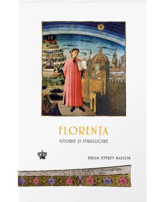Florența. Istorie și strălucire