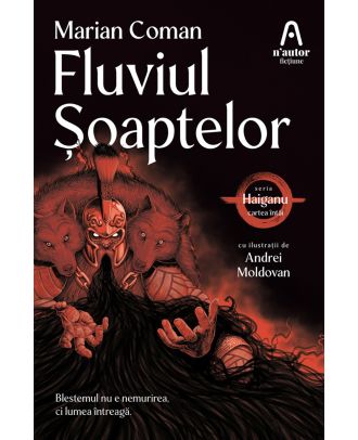 Fluviul Șoaptelor (seria Haiganu #1)