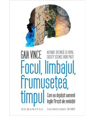 Focul, limbajul, frumusețea, timpul. Cum au depășit oamenii legile firești ale evoluției