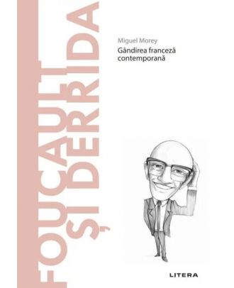 Descopera filosofia. Foucault si Derrida