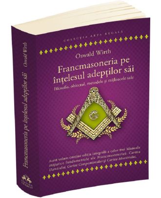 Francmasoneria pe intelesul adeptilor sai