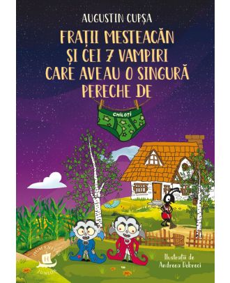 Fraţii Mesteacăn şi cei 7 vampiri care aveau o singură pereche de chiloţi