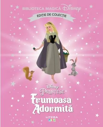 Frumoasa adormita. Biblioteca magica Disney