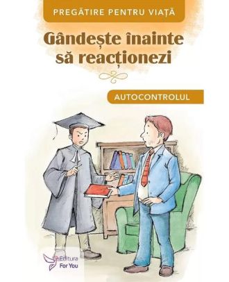 Gandeste inainte sa reactionezi. Autocontrolul