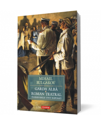 Garda albă. Roman teatral - Coperta 3D