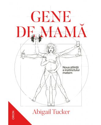 Gene de mamă. Noua știință a instinctului matern