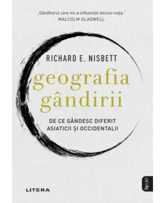 Geografia gândirii. De ce gândesc diferit asiaticii și occidentalii
