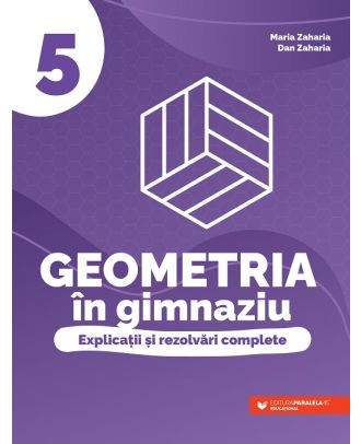 Geometria în gimnaziu. Explicații și rezolvări complete. Clasa a V-a