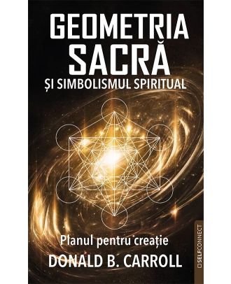 Geometria sacră și simbolismul spiritual. Planul pentru creație