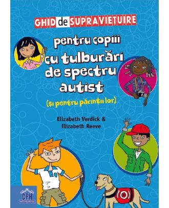 Ghid de supravietuire pentru copiii cu tulburari de spectru autist (si pentru parintii lor)