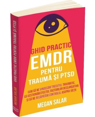 Ghid practic EMDR pentru trauma si PTSD