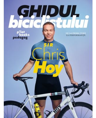 Ghidul biciclistului. De la prima tură la performanță