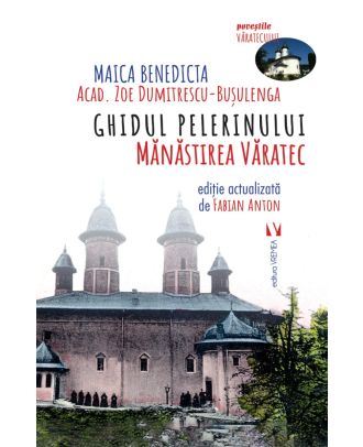 Ghidul pelerinului. Mănăstirea Văratec
