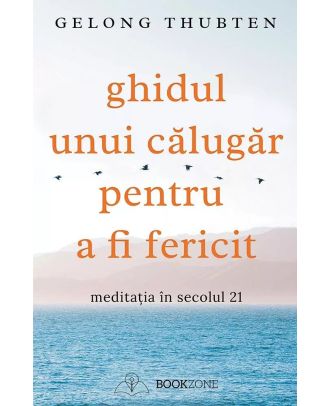 Ghidul unui calugar pentru a fi fericit