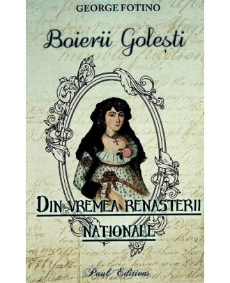 Boierii Golești. Din vremea Renașterii naționale