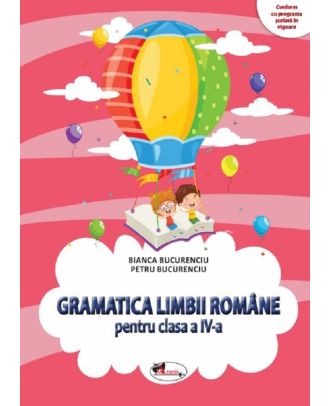 Gramatica limbii romane. Clasa a IV-a