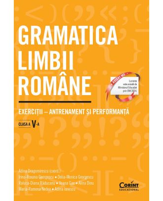 Gramatica limbii române. Exerciții – antrenament și performanță. Clasa a V-a