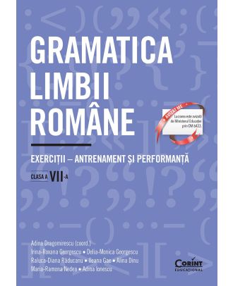 Gramatica limbii române. Exerciții – antrenament și performanță. Clasa a VII-a