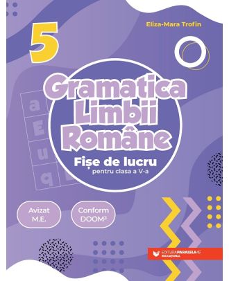 Gramatica limbii române. Fișe de lucru pentru clasa a V-a