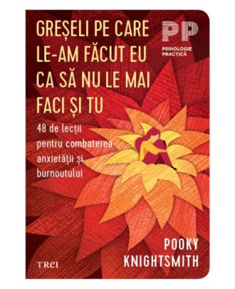 Greseli pe care le-am facut eu ca sa nu le mai faci si tu