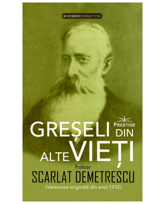 Greseli din alte vieti. Cercetari in domeniul Metapsihic si Spiritist