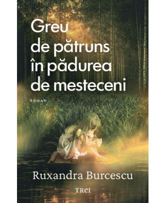 Greu de pătruns în pădurea de mesteceni